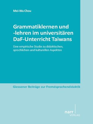 cover image of Grammatiklernen und -lehren im universitären DaF-Unterricht Taiwans